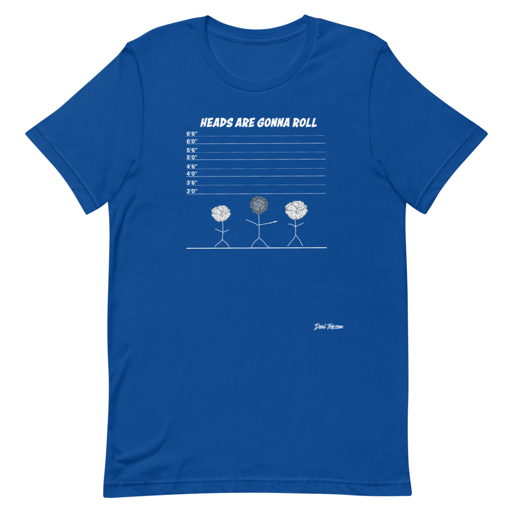 Dani-Tees Heads Are Gonna Roll Short-Sleeve Unisex T-Shirt