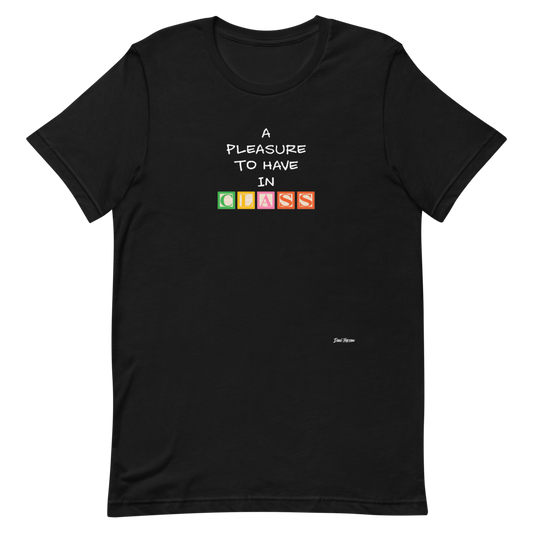 Dani-Tees Pleasure To Have In Class 2.0 Short-Sleeve Unisex T-Shirt