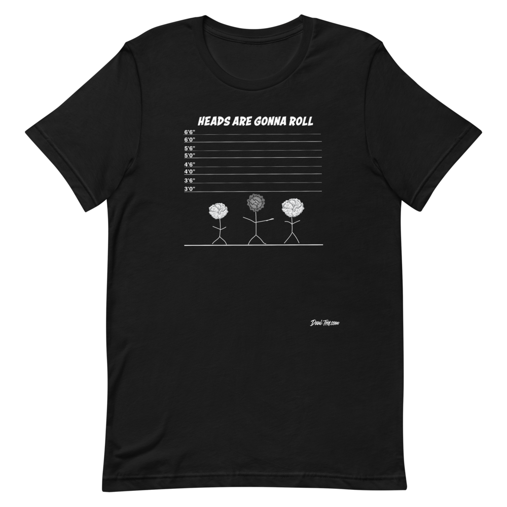 Dani-Tees Heads Are Gonna Roll Short-Sleeve Unisex T-Shirt