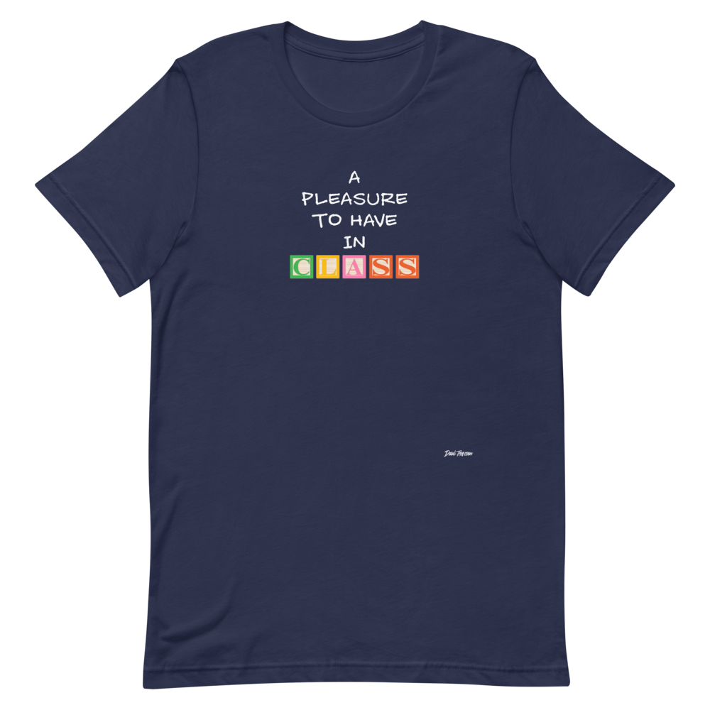 Dani-Tees Pleasure To Have In Class 2.0 Short-Sleeve Unisex T-Shirt