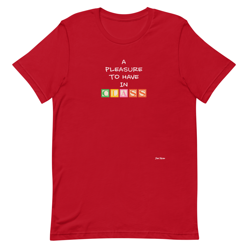 Dani-Tees Pleasure To Have In Class 2.0 Short-Sleeve Unisex T-Shirt