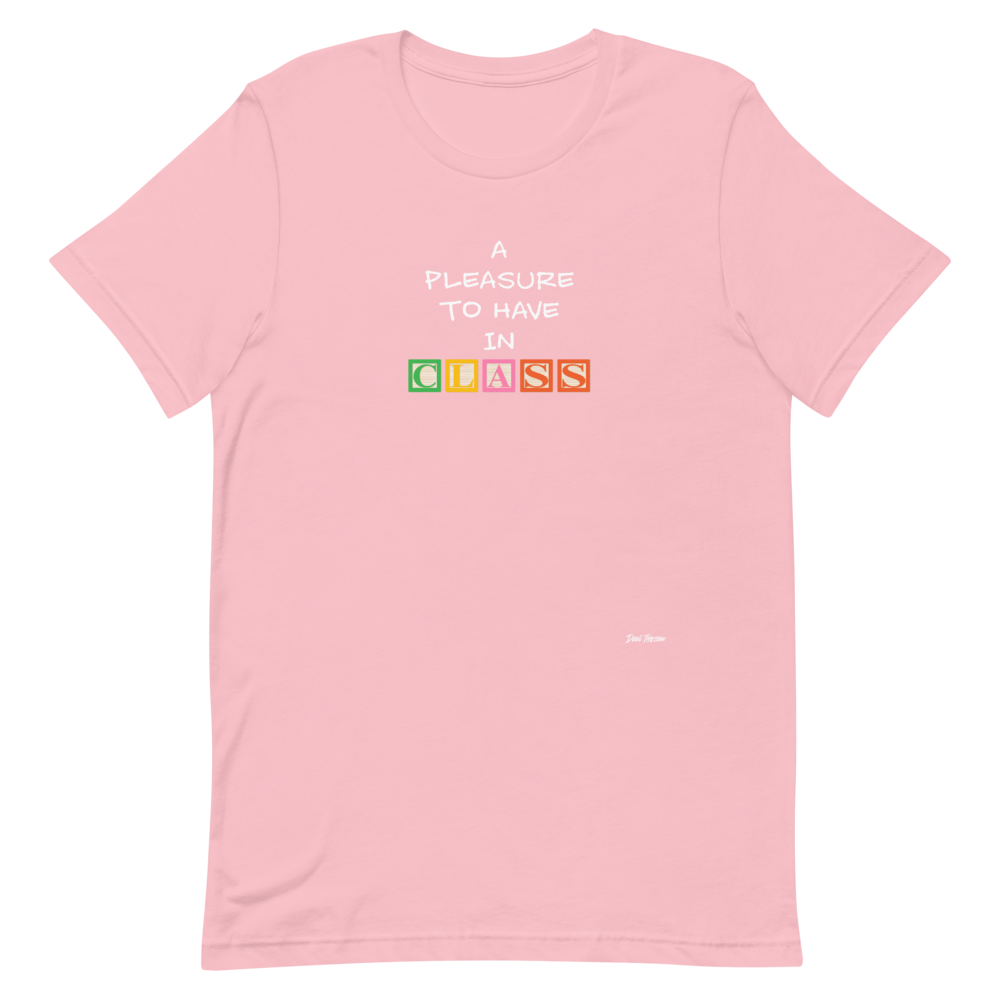 Dani-Tees Pleasure To Have In Class 2.0 Short-Sleeve Unisex T-Shirt
