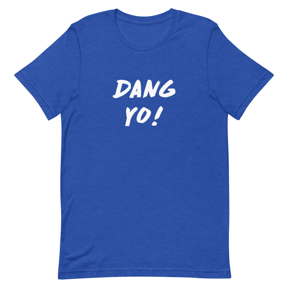 Dani-Tees Dang Yo Unisex Tshirt