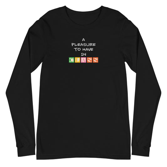 Dani-Tees Pleasure In Class Unisex Long Sleeve Tee