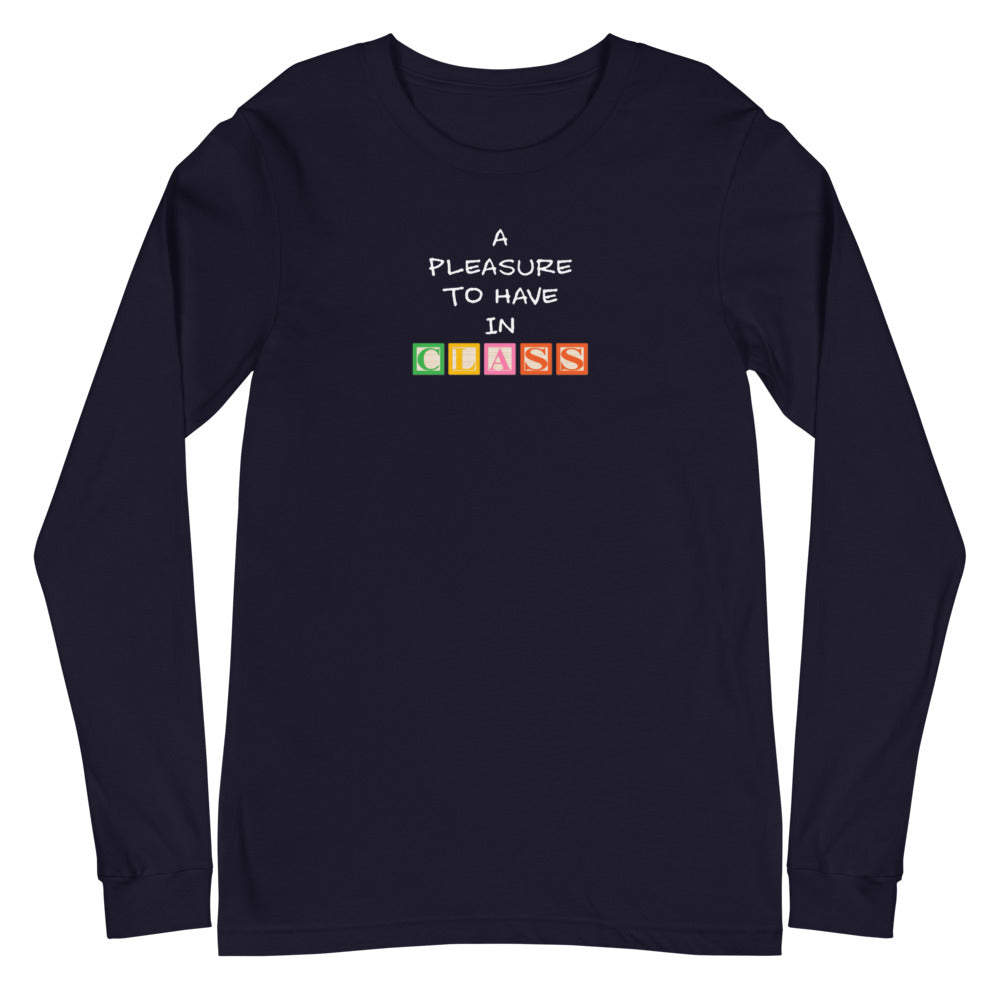 Dani-Tees Pleasure In Class Unisex Long Sleeve Tee